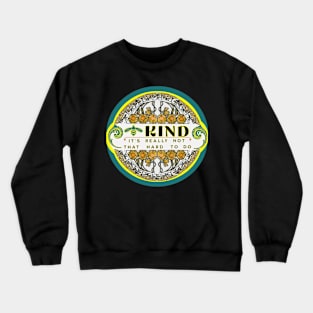 Bee Kind "it's really not that hard to do" Crewneck Sweatshirt